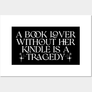 a book lover without her kindle is a tragedy shirt, Kindle Lover Fantasy Posters and Art